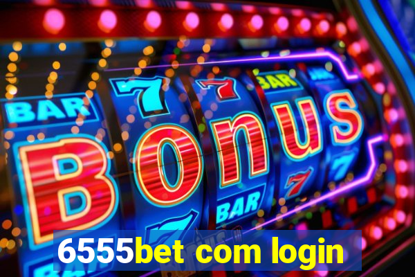 6555bet com login